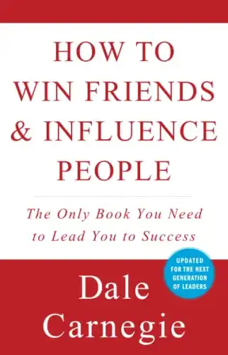 How to Win Friends & Influence People by Dale Carnegie